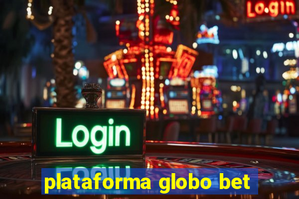 plataforma globo bet